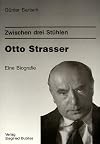 Zwischen drei St&uuml;hlen, Otto Strasser : eine Biografie