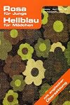 Rosa f&uuml;r Jungs, hellblau f&uuml;r M&auml;dchen : [Katalog zur Ausstellung der NGBK in der NGBK und dem Kunstamt Kreuzberg/Bethanien vom 1.5. - 13.6.1999]