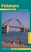 Fehmarn die Ostseeinsel entdecken und erleben - Ein illustriertes Reisehandbuch