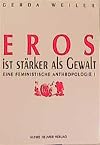 Eros ist stärker als Gewalt, Eine feministische Anthologie,