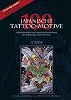 100 Japanische Tattoo-Motive.Viersprachige Ausgabe Deutsch, Englisch, Franz&ouml;sisch, Spanisch: Traditionelle Motive der japanischen T&auml;towierkunst,ihre Bedeutungen und Geschichten