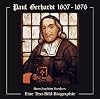 Paul Gerhardt 1607-1676: Eine Text-Bild Biografie