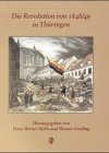 Die Revolution von 1848/49 in Thuringen: Aktionsraume, Handlungseben, Wirkungen (German Edition)
