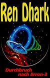 Ren Dhark, Bd.13, Durchbruch nach Erron-3