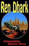 Ren Dhark, Sonderband 14, Krisensektor Munros Stern