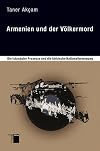 Armenien und der V&ouml;lkermord: Die Istanbuler Prozesse und die t&uuml;rkische Nationalbewegung