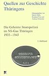 Quellen zur Geschichte Thüringens: Die Geheime Staatspolizei im NS-Gau Thüringen 1933-1945