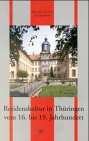 Residenzkultur in Thüringen vom 16. bis zum 19. Jahrhundert