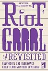 Riot Grrrl Revisited-Geschichte und Gegenwart Ei