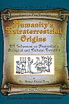 Humanity's Extraterrestrial Origins: Et Influences on Humankind's Biological and Cultural Evolution