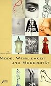 Mode, Weiblichkeit und Modernit&auml;t