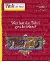 Welt und Umwelt der Bibel: Wer hat die Bibel geschrieben? (Nr. 28)