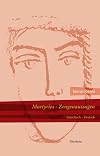 Martyríes - Zeugenaussagen: Drei Gedichtreihen. Griechisch - Deutsch (Kleine Griechische Bibliothek)