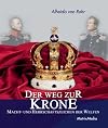 Der Weg zur Krone: Macht- und Herrschaftszeichen der Welfen