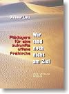 Wir sind noch nicht am Ziel : Plädoyers für eine zukunftsoffene Freikirche