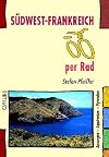 Südwest-Frankreich per Rad: Auvergne - Aquitanien - Pyrenäen