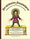 Der Ultimative Struwwelpeter Oder Horror-Geschichten und Gra Liche Bilder : The Ultimate Shockheaded Peter of Horrible Stories and Noisy Pictures: A Junk Opera