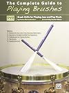 The Complete Guide To Playing Brushes (Book & DVD)