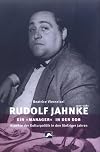 Rudolf Jahnke (1920-1981) : ein "Manager" in der DDR ; Aspekte der Kulturpolitik in den fünfziger Jahren