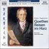 Goethes Reisen in den Harz. Goethes drei Harzreisen im Spiegel seiner Briefe und Schriften (Hörbuch)