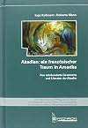 Akadien - ein französischer Traum in Amerika, Vier Jahrhunderte Geschichte und Literatur der Akadier