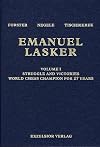 Emanuel Lasker Volume 1: Struggle and Victories: World Chess Champion for 27 Years