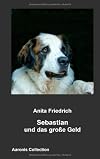 Sebastian und das große Geld (German Edition)
