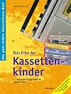 Das Erbe der Kassettenkinder