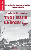 Kriminelle Sittengeschichte Deutschlands 1957-1993: Taxi nach Leipzig: Kriminelle Sittengeschichte Deutschlands (1970)