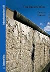 The Berlin Wall [Die Neuen Architekturführer Nr.89]