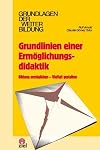 Grundlinien einer Ermöglichungsdidaktik