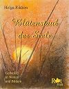 Blütenstaub der Seele: Gedanken in Worten und Bildern
