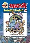 Die Abrafaxe. Mosaik Sammelband 30. Die Diamantenaugen