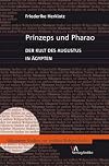 Prinzeps und Pharao: Der Kult des Augustus in Ägypten (Oikumene. Studien Zur Antiken Weltgeschichte) (German Edition)