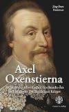 Axel Oxenstierna: Architekt der schwedischen Großmacht-Ära und Sieger des Dreißigjährigen Krieges