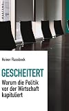 Gescheitert: Warum die Politik vor der Wirtschaft kapituliert