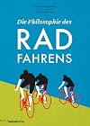 Die Philosophie des Radfahrens