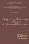 Interpreting philosophy : the elements of philosophical hermeneutics