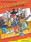 Blockflötenfieber 1: Die neue Schule für Sopranblockflöte für den Beginn ab 7 Jahre