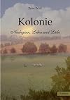 Kolonie - Neubeginn, Leben und Liebe