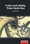 Verhext und süchtig: Wahn Macht Sinn