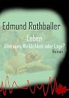 Leben, Albtraum, Wirklichkeit oder Lüge?