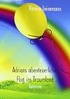 Adrians abenteuerlicher Flug ins Traumland