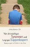 Von ohnmächtigen Tyrannen und hungrigen Suppenkaspern: Begegnungen mit Kindern in der Krise