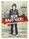 Nur raus hier!: 18 Geschichten von der Flucht aus der DDR. 18 Geschichten gegen das Vergessen