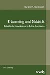 E-Learning und Didaktik : didaktische Innovationen in Online-Seminaren