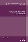 Kultur und Informatik: Serious Games
