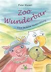 Zoo Wunderbar: Eine tierische Verserzählung