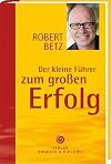 Der kleine Führer zum grossen Erfolg