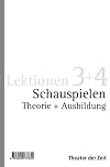 Schauspielen: Theorie und Ausbildung Lektionen 3 4, 2 Bde.